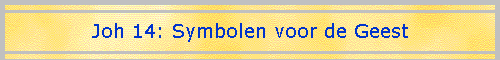 Joh 14: Symbolen voor de Geest