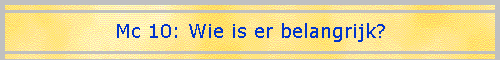 Mc 10: Wie is er belangrijk?
