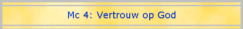 Mc 4: Vertrouw op God