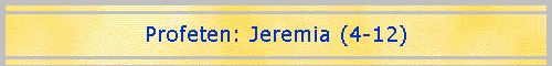 Profeten: Jeremia (4-12)