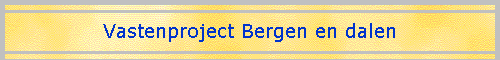 Vastenproject Bergen en dalen